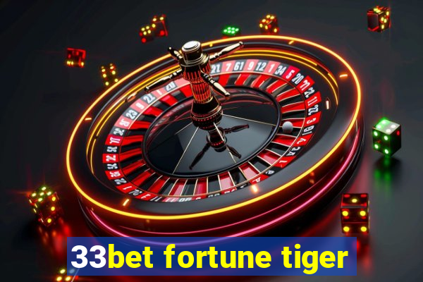 33bet fortune tiger
